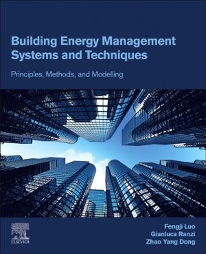 Building Energy Management Systems and Techniques - Principles, Methods, an
