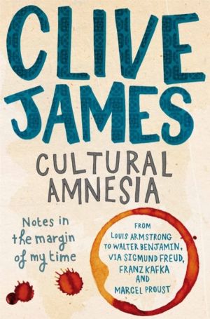 Cultural Amnesia - Notes in the Margin of My Time