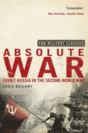 Absolute War - Soviet Russia in the Second World War (Pan Military Classics
