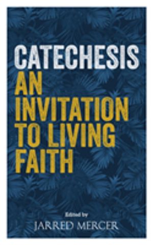 Catechesis - An Invitation to Living Faith