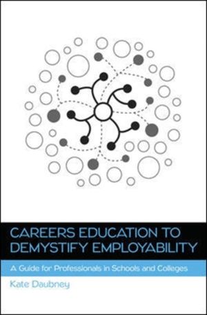 Careers Education to Demystify Employability: A Guide for Professionals in