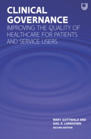Clinical Governance: Improving the quality of healthcare for patients and s
