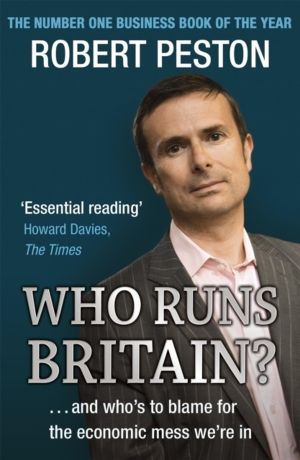 Who Runs Britain? - ...and who's to blame for the economic mess we're in
