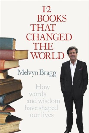12 Books That Changed The World - How words and wisdom have shaped our live