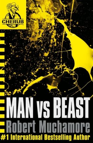 CHERUB: Man vs Beast - Book 6 in the addictive bestselling teen spy thrille