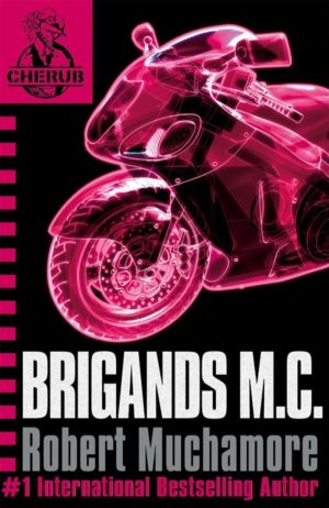 CHERUB: Brigands M.C. - Book 11