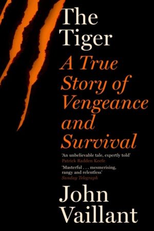 Tiger - A True Story of Vengeance and Survival
