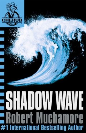 CHERUB: Shadow Wave - Book 12