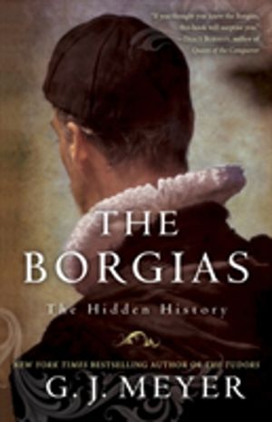 Borgias - The Hidden History