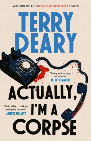 Actually, I'm A Corpse - A hilarious murder mystery from the No. 1 Sunday T