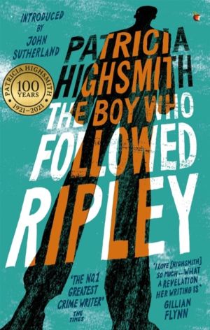 Boy Who Followed Ripley - The fourth novel in the iconic RIPLEY series - no