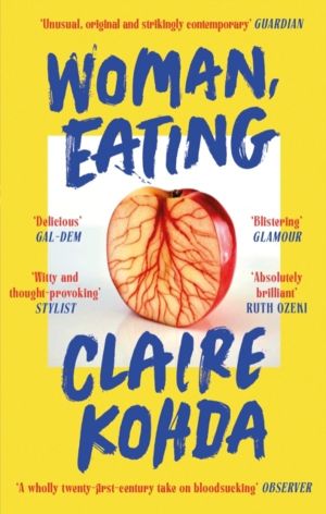 Woman, Eating - 'Absolutely brilliant - Kohda takes the vampire trope and m
