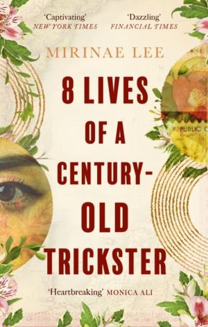 8 Lives of a Century-Old Trickster - Longlisted for the Women's Prize for F