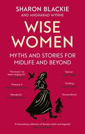 Wise Women - Myths and stories for midlife and beyond - 'Extra¡ordinary .