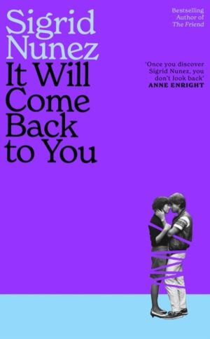 It Will Come Back to You - from the bestselling author of THE FRIEND - 'Rea