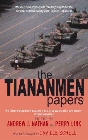 Tiananmen Papers - The Chinese Leadership's Decision to Use Force Against T