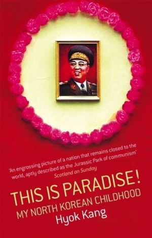 This Is Paradise! - My North Korean Childhood