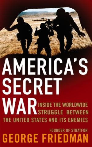 America's Secret War - Inside the Hidden Worldwide Struggle Between the Uni