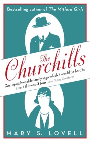 Churchills - A Family at the Heart of History - from the Duke of Marlboroug
