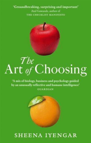 Art Of Choosing - The Decisions We Make Everyday of our Lives, What They Sa