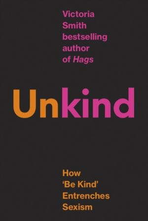 (Un)kind - How Kindness Culture Punishes Women