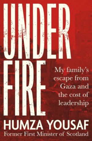 Under Fire - My FamilyÔÇÖs Escape from Gaza and The Cost of Leadership