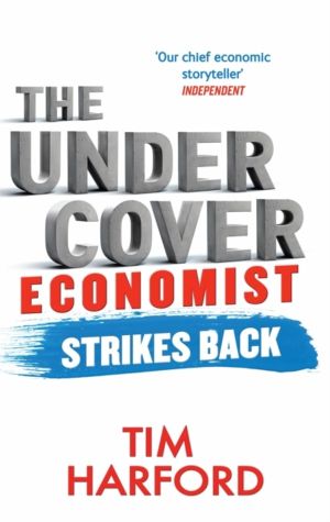 Undercover Economist Strikes Back - How to Run or Ruin an Economy