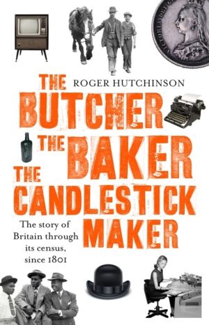 Butcher, the Baker, the Candlestick-Maker - The story of Britain through it