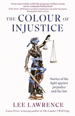 Colour of Injustice - Stories of the fight against prejudice and the law