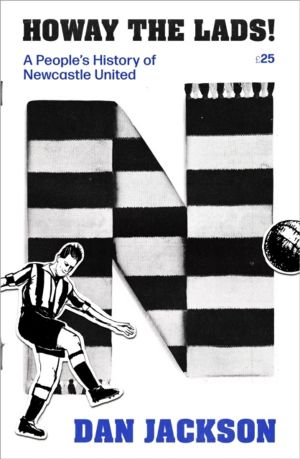 Howay the lads! - A People's History of Newcastle United