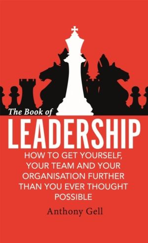 Book of Leadership - How to Lead at Every Level