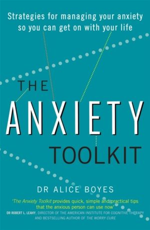Anxiety Toolkit - Strategies for managing your anxiety so you can get on wi