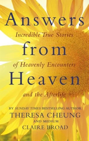 Answers from Heaven - Incredible True Stories of Heavenly Encounters and th