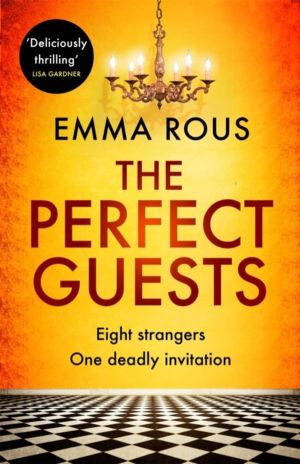 The Perfect Guests - an enthralling, page-turning thriller full of dark fam