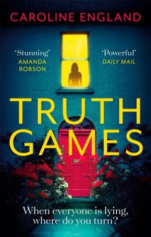 Truth Games - A gripping, twisty, page-turning tale of one woman's secret p