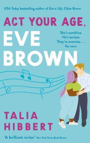 Act Your Age, Eve Brown - the perfect feel good, sexy romcom