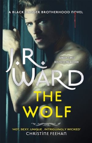 The Wolf - The dark and sexy spin-off series from the beloved Black Dagger