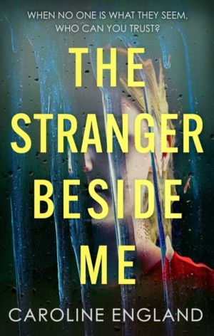 Stranger Beside Me - A gripping twisty thriller which will leave you asking