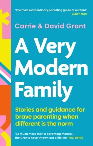 Very Modern Family - Stories and guidance for brave parenting when differen