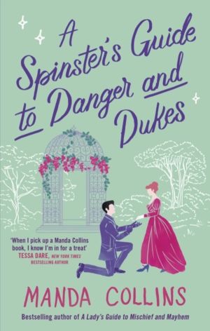 Spinster's Guide to Danger and Dukes - the perfect fake engagement historic