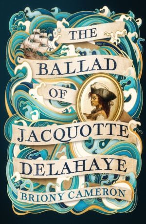 Ballad of Jacquotte Delahaye - An epic historical novel of love, revenge an