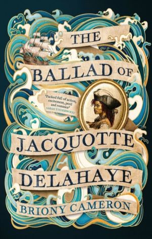 Ballad of Jacquotte Delahaye - An epic historical novel of love, revenge an