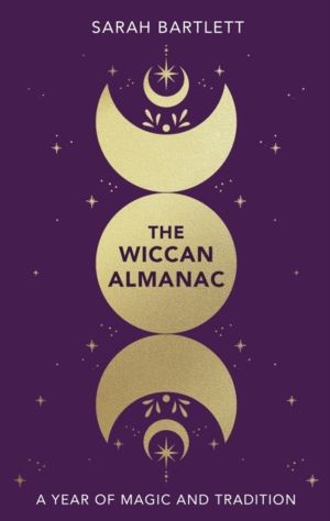 Wiccan Almanac - A Year of Magic and Tradition