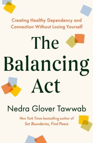 Balancing Act - Creating Healthy Dependency and Connection without Losing Y