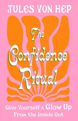 Confidence Ritual - Give yourself a glow up from the inside out