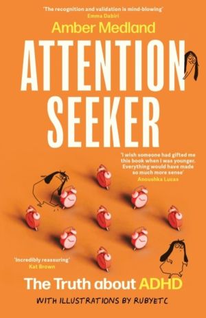 Attention Seeker - The Truth about ADHD