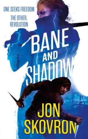 Bane and Shadow - Book Two of Empire of Storms