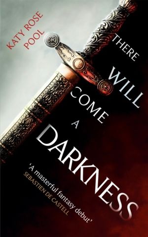 There Will Come a Darkness - Book One of The Age of Darkness