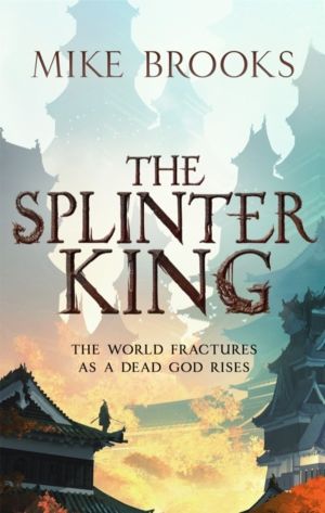 Splinter King - The God-King Chronicles, Book 2