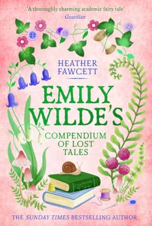 Emily Wilde's Compendium of Lost Tales - the enchanting and romantic magica
